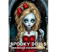 Spooky Dolls: Grayscale Coloring Book for Adults Featuring Spooky Dolls, Cute Creepy Girls, Witches, Pumpkins, Haunted Scenes and Halloween Magic (StoryHue Haunted)