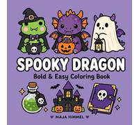 Spooky Dragon - A Halloween Coloring Book for Kids & Adults: 40 Bold & Easy Designs for Stress Relief and Relaxation (Spooky Animal Halloween Coloring Series)