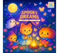 Spooky Dreams Coloring Book: A Cute and Whimsical Halloween Adventure with Adorable Animal Friends