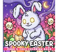 Spooky Easter Coloring Book: Kawaii Halloween Bunny Coloring Pages with Cute Ghosts, Pumpkins, and Whimsical Forest Creatures for Teens and Adults to Have Fun