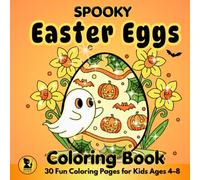 Spooky Easter Eggs Coloring Book: 30 Fun Coloring Pages for Kids Ages 4-8 (Cute Spooky Easter Coloring Series)