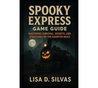 Spooky Express Game Guide: Mastering Survival, Secrets, and Strategies on the Haunted Rails