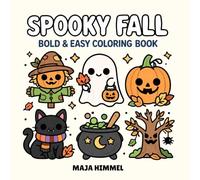Spooky Fall: A Bold & Easy Halloween Coloring Book for Kids & Adults: 40 Cute & Simple Halloween Designs for Relaxation and Stress Relief (Spooky Halloween World)
