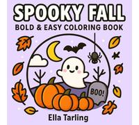 Spooky Fall - Bold & Easy Coloring Book: 40 Simple & Fun Halloween Designs for Kids & Adults | Cute Ghosts, Pumpkins & Minimalist Art Inspired Fall Vibes