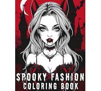 Spooky Fashion Coloring Book: 30+ Gothic Adult Women Illustrations for Relaxation and Creative Halloween Fun