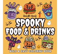 Spooky Food and Drinks Bold And Easy Coloring Book: 55 Cute Spooky Designs for Adults and Teens