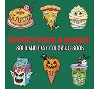Spooky Food and Drinks: Bold & Easy Coloring Book: Fun and Simple Halloween-Themed Treats and Drinks for Relaxing Coloring