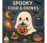Spooky Food and Drinks Coloring Book: Cute and Easy Designs of Snacks, Sweets, and Beverages for Relaxation, Perfect for Adults and Teens