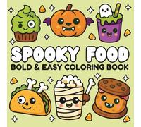 Spooky Food Coloring Book: Bold & Easy Halloween Designs for Kids, Adults and Teens