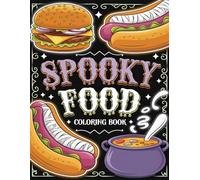 Spooky Food Coloring Book: Spooky Snacks and Eerie Eats for a Fun Coloring Experience