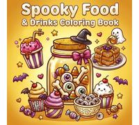 Spooky Food & Drinks Coloring Book: Bold and Easy Cute Spooky Designs of Halloween Food, Snacks, Desserts, Sweets, Beverages and Treats for Adults and Teens Relaxation (Cute and Cozy Coloring Books)