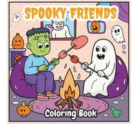Spooky Friends Coloring Book: Over 55 Cute & Not-Too-Scary Halloween Designs for Kids - Ghosts, Pumpkins, Monsters & More!