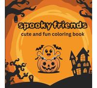 spooky friends: cute and fun coloring book