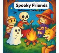 Spooky Friends | Halloween Coloring Fun | Festive Relaxation and Creativity: Halloween Coloring Fun (Colorful Moments Series)