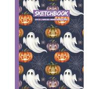 Spooky Friends Halloween Sketch Pad: A Large Unlined Drawing Book for Artists of All Ages - Notebook with Blank Numbered Pages for Doodles and Ideas