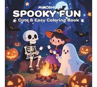 Spooky Fun Cute & Spooky Coloring Book for Adults and Teens: Easy and Fun Halloween-Themed Pages with Creepy Cute Characters for Relaxation and Stress Relief