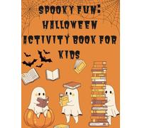Spooky Fun Halloween: An Activity Book for Kids with Coloring, Mazes, Word Searches & More!