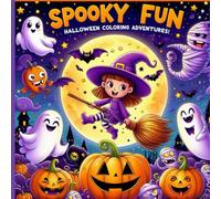 Spooky Fun: Halloween Coloring Adventures: Fun coloring book for kids aged 3-8 (Adventures in Creativity: Children’s Activity and Coloring Books)