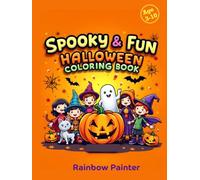 Spooky & Fun Halloween Coloring Book: 45+ Cute and Creepy Halloween Designs with Pumpkins, Ghosts, Witches, and More - Perfect for Kids Ages 3-10