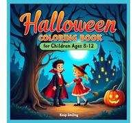Spooky Fun Halloween Coloring Book for Kids Ages 8-12 - Creative Fun That Lasts!: 46 Cute & Scary Designs | Ghosts, Pumpkins, Witches & Bats | ... Non-Candy Halloween Gift or Party Favor