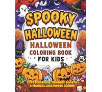 Spooky Fun Halloween Coloring Book for Kids: Cute Pumpkins, Friendly Ghosts & Magical Halloween Scenes