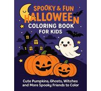 spooky & fun halloween coloring book for kids: cute pumpkins, ghosts, witches and more spooky friends to color