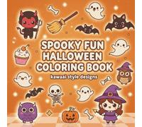 Spooky Fun Halloween Coloring Book Kawaii Cute Designs | Bold & Easy Coloring Pages for Kids, Teens & Adults | Ghosts, Pumpkins, Witch & Cozy Spooky Art