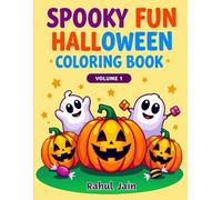 Spooky Fun Halloween Coloring Book - Volume 1: Cute Ghosts & Pumpkin Friends