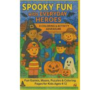 Spooky fun.: With everyday heroes (A coloring adventure)