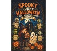 SPOOKY FUNNY HALLOWEEN JOKES, COLORING PAGES & RIDDLES