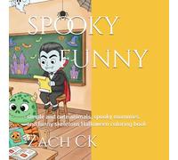 spooky funny: simple and cute animals, spooky mummies and funny skeletons Halloween coloring book