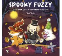Spooky Fuzzy: A Cute Creepy Halloween Colouring Book for Relaxation (Fuzzy World of Vivi Tinta)