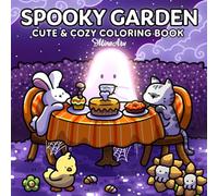 Spooky Garden: Cute & Cozy Coloring Book for Adults and Kids Featuring Adorable Garden Animals and Friendly Ghosts for Relaxation and Stress Relief