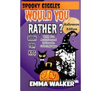 Spooky Giggles: Would You Rather? BOOK FOR KIDS- Halloween Edition: 300+ Questions, Fun Activities, and Halloween Coloring Pages | Perfect Spooky Gift for Kids AGE:- 6:-12