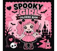 Spooky Girl Coloring Book for Adults and Teens: Kawaii Horror Coloring Pages Featuring Cute Gothic Girls, Friendly Ghosts, Haunted Tea Parties, Bats, ... (Cozy Spooky Halloween Coloring Book Series)