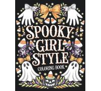 Spooky Girl Style Coloring Book: Eerie Outfits and Empowering Quotes for Teens and Kids
