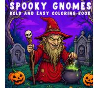 Spooky Gnomes: Bold and Easy Coloring Book for Adults, Teens, and Seniors with Cozy Halloween Gnomes for Relaxation