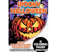 Spooky Halloween - 50% Edition: Pages 51-100: Adult Color by Number Coloring Book for Relaxing and Mindfulness