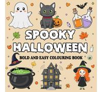 Spooky Halloween Bold and Easy Colouring Book: Bold and Easy Spooky Halloween Colouring Pages for Young Artists | Adorable Designs for Children and Adults | Ideal for Relaxation and Stress Relief