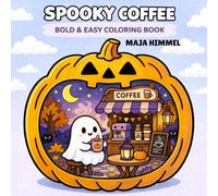 Spooky Halloween Coffee Bold & Easy Coloring Book for Kids & Adults: 40 Easy Designs for Relaxation, Stress Relief and Creative Fun (Spooky Mini Worlds)