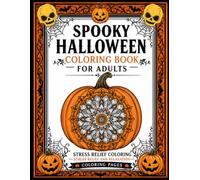Spooky Halloween Coloring Book for Adults: Stress Relief Coloring Pages for Relaxation and Mindfulness