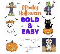 Spooky Halloween Coloring Book for Kids: Easy Monster & Pumpkin Pages: Big and Bold Design, Cute and Adorable, Fun for ALL AGES!