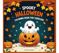 Spooky Halloween coloring book for toddlers: Fun and Friendly Halloween Coloring Book for Toddlers Ages 1-4 | 50+ Simple and Bold Designs with Cute Ghosts, Pumpkins & More