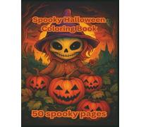 Spooky Halloween Coloring Book: Spooky Halloween Coloring Book with Fun and Easy Designs of Pumpkins, Witches, Cats, and More | 8.5 x 11 Inches, 50 ... Halloween, Holidays, and Relaxing Free Time
