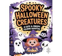 Spooky Halloween Creatures: A Cute & Creepy Coloring Adventure for Kids and Families