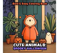 Spooky Halloween: Cute Animals Coloring Book for Adults and Kids: Simple and Big Designs for Fun Coloring Featuring Adorable Animals, Pumpkins & Monsters (Bold & Easy Coloring)
