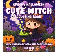 Spooky Halloween Cute Witch Coloring Book: Cozy Non Scary Bold and Easy Designs for Kids and Teens Stress Relief
