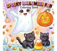 Spooky Halloween Fun Coloring Book: A Delightful Collection of Friendly Ghosts, Cute Cats, and Trick-or-Treat Adventures!