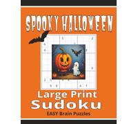 Spooky Halloween Large Print Sudoku: Easy Brain Puzzles | 8.5 X 11 inches | Great mental activity Gift for travel, adults, and Seniors (Spooky Halloween Activity Books)