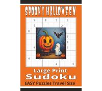 Spooky Halloween Large Print Sudoku: Easy level Travel Size 100 Puzzles | 6 X 9 inches | Great Gifts for Seniors on the Go